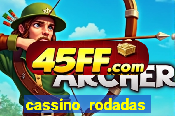 cassino rodadas gratis sem deposito